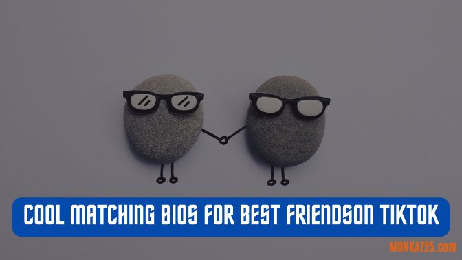 Cool Matching Bios For Best Friends On TikTok