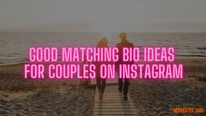 Good Matching Bio Ideas For Couples On Instagram
