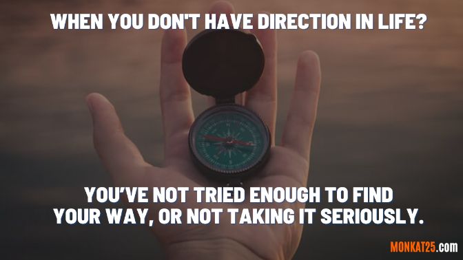 Reasons why you have no direction at 30