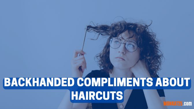 Backhanded Compliments About Haircuts