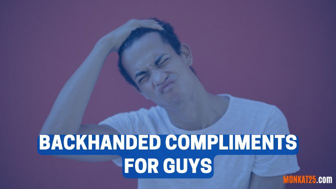 Backhanded Compliments For Guys