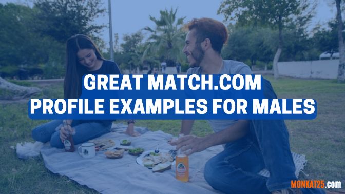 Great Match.com Profile Examples For Males