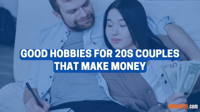 Hobbies For 20s Couples That Make Money