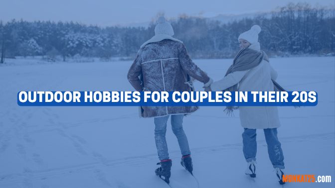 Outdoor Hobbies For Couples In Their 20s