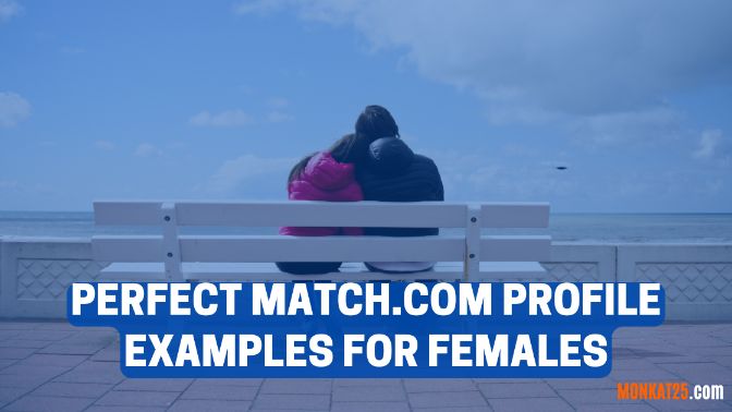 Perfect Match.com Profile Examples For Females