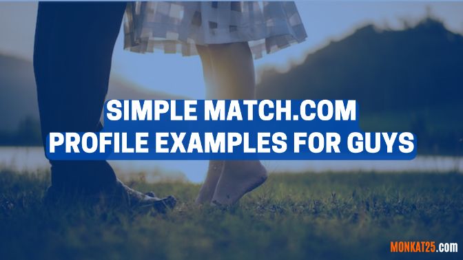 Simple Match.com Profile Examples For Guys