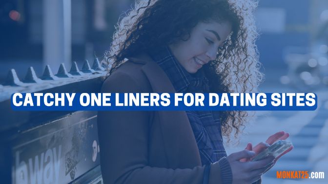 Catchy One Liners For Dating Sites