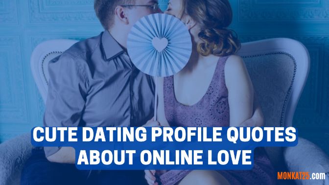 Cute Dating Profile Quotes About Online Bios