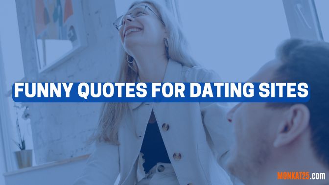 Funny Quotes For Dating Sites