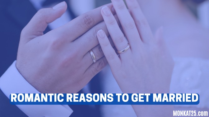 Romantic Reasons To Get Married