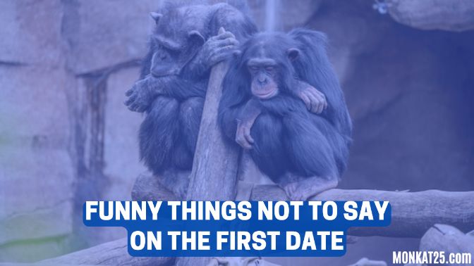 Funny Things Not To Say On The First Date